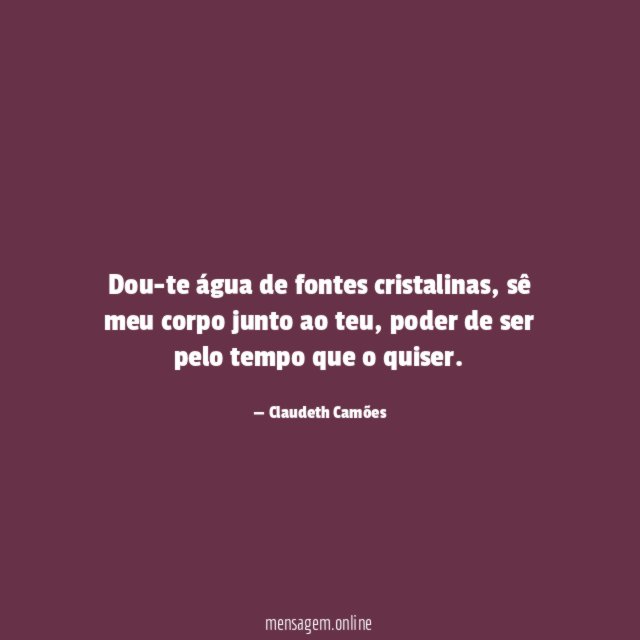 Dou-te água de fontes cristalinas