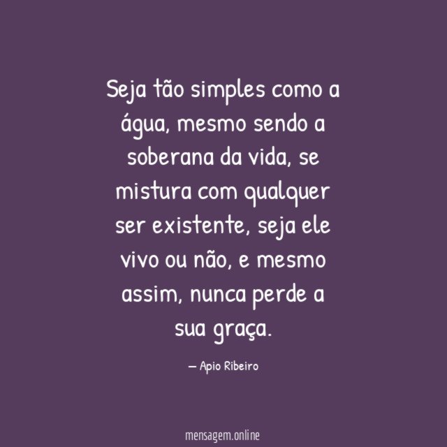 Seja tão simples como a água