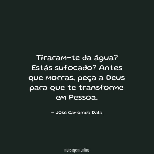 Tiraram-te da água
