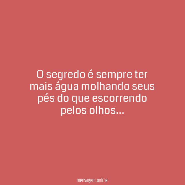 O segredo é sempre ter mais água molhando