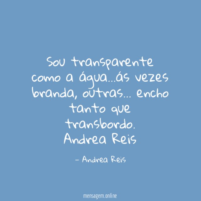 Sou transparente como a água