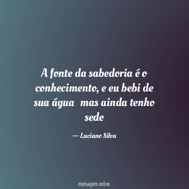 A fonte da sabedoria é o conhecimento