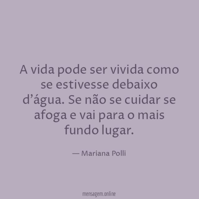A vida pode ser vivida como se estivesse debaixo d'água