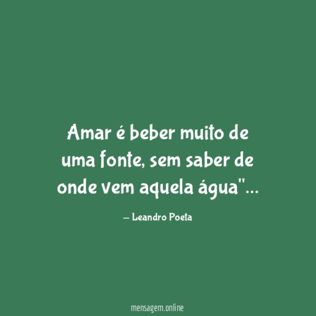 Amar é beber muito de uma fonte