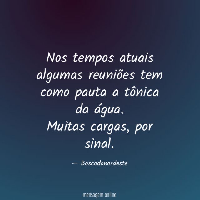 Nos tempos atuais algumas reuniões tem como pauta