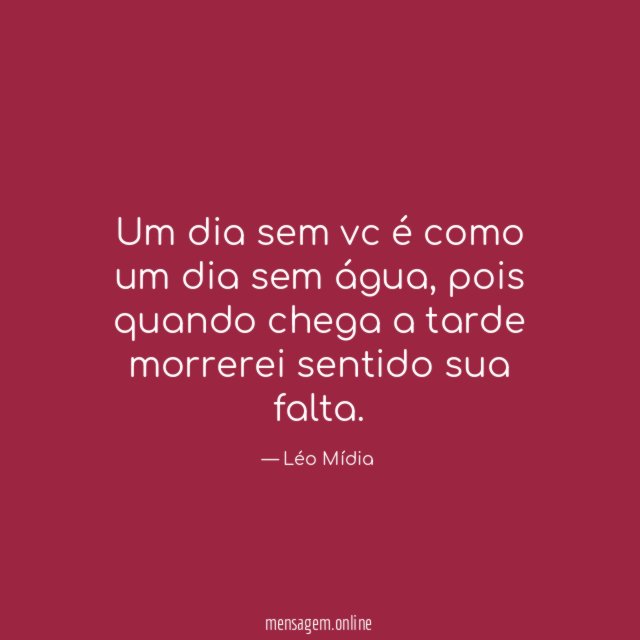 Um dia sem vc é como um dia sem água