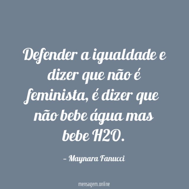 Defender a igualdade e dizer que não é feminista