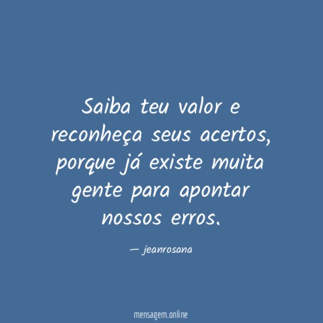 Saiba teu valor e reconheça seus acertos