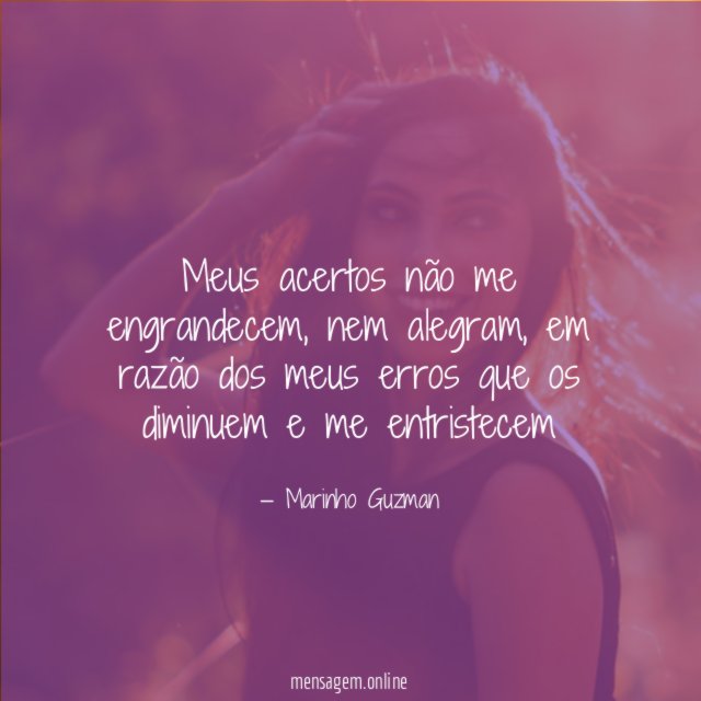 Meus acertos não me engrandecem