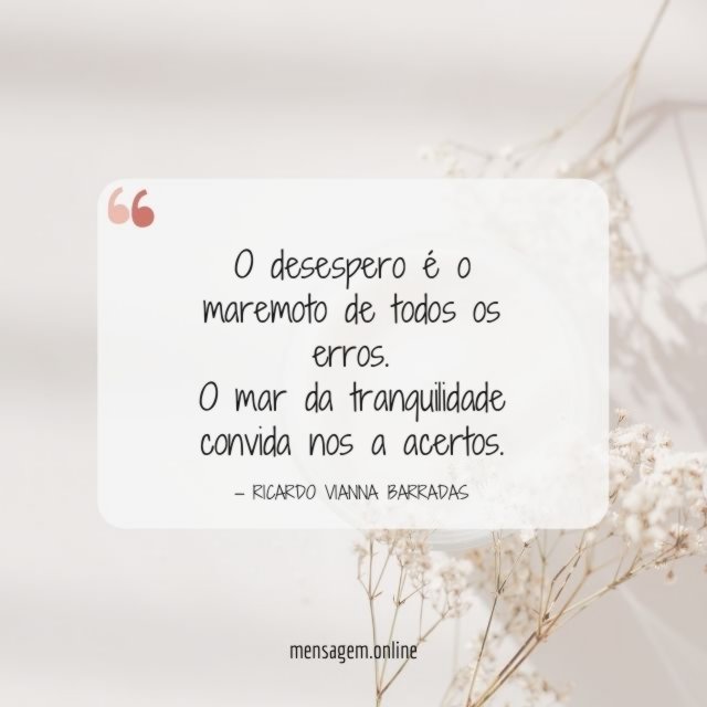 O desespero é o maremoto de todos os erros