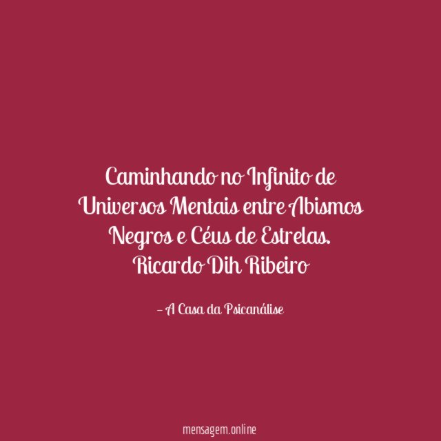 Caminhando no Infinito de Universos Mentais entre Abismos Negros e Céus de Estrelas.