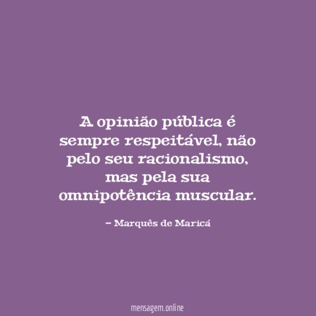 A opinião pública é sempre respeitável