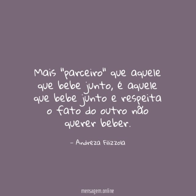 Mais "parceiro" que aquele que bebe junto
