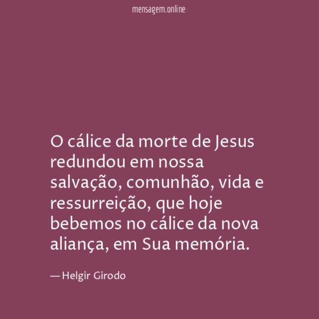 O cálice da morte de Jesus redundou em nossa salvação