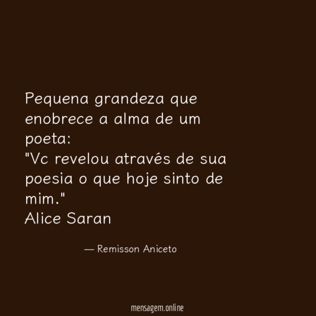 Pequena grandeza que enobrece a alma de um poeta: