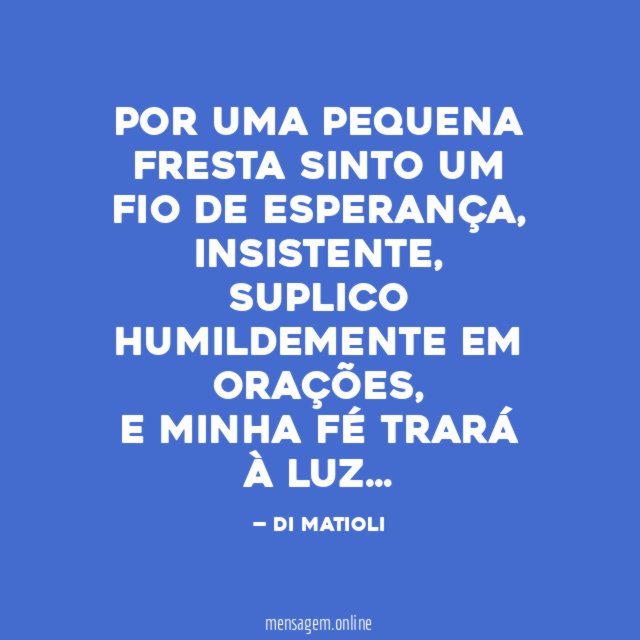 POR UMA PEQUENA FRESTA SINTO UM FIO DE ESPERANÇA