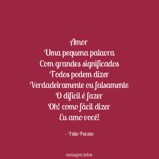 Amor Uma pequena palavra Com grandes significados Todos podem dizer Verdadeiramente ou