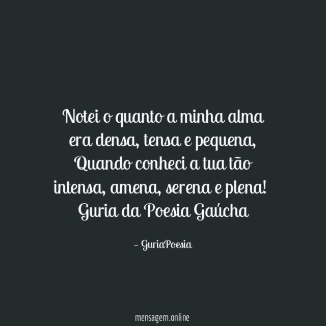Notei o quanto a minha alma era densa
