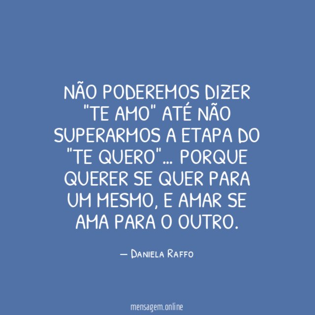 Não poderemos dizer "Te amo" até não superarmos