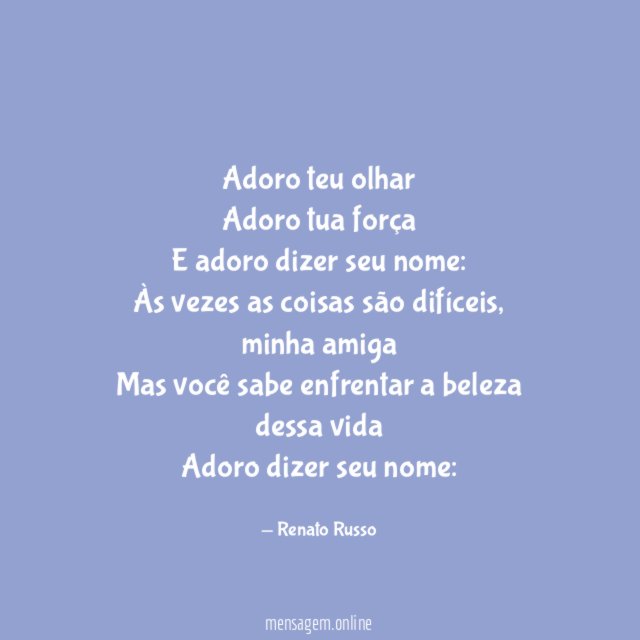 Adoro teu olhar Adoro tua força E adoro dizer seu nome