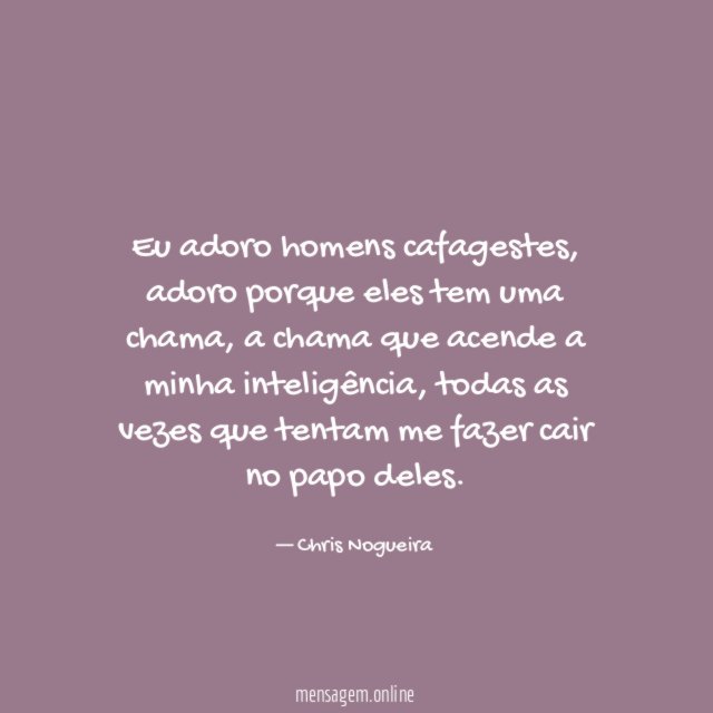 Eu adoro homens cafagestes