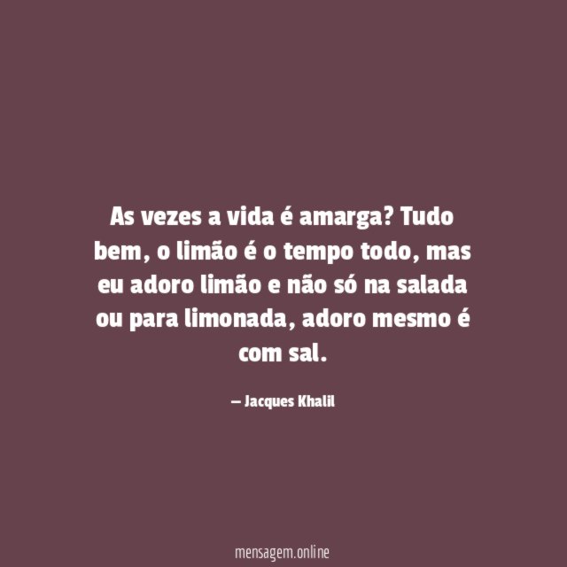 As vezes a vida é amarga