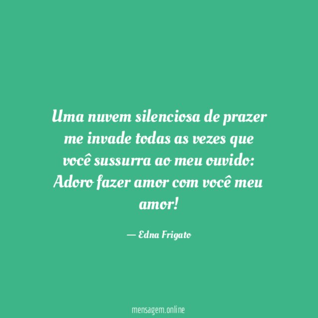 Uma nuvem silenciosa de prazer me invade todas