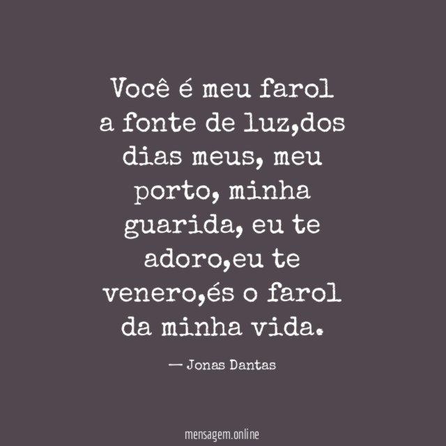 Você é meu farol a fonte de luz