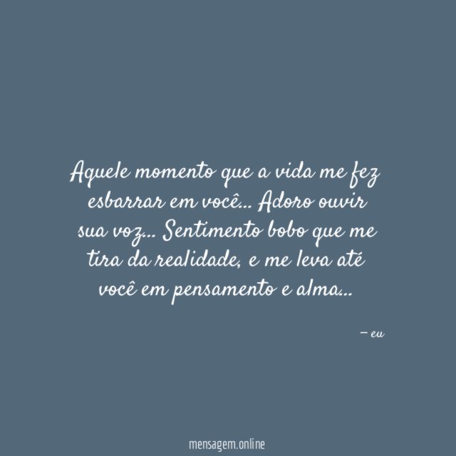 Aquele momento que a vida me fez esbarrar em você