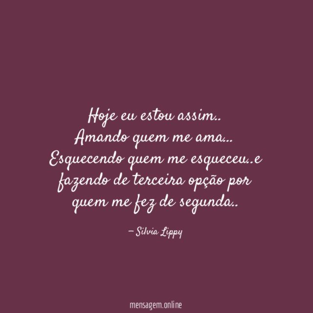 Hoje eu estou assim