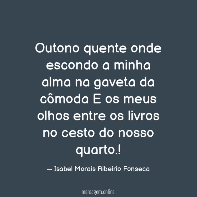 Outono quente onde escondo a minha alma na