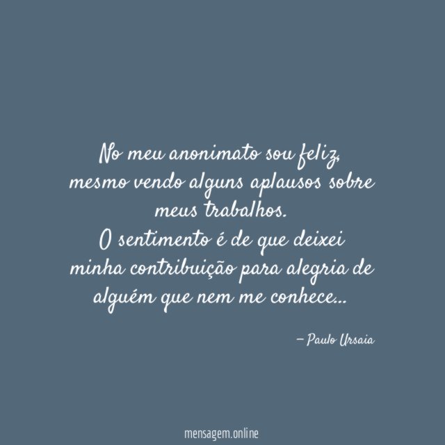 No meu anonimato sou feliz