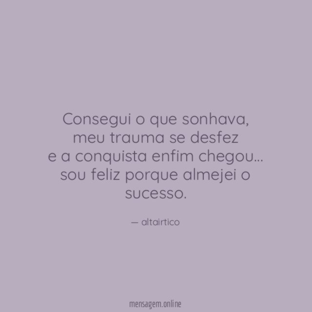 Consegui o que sonhava