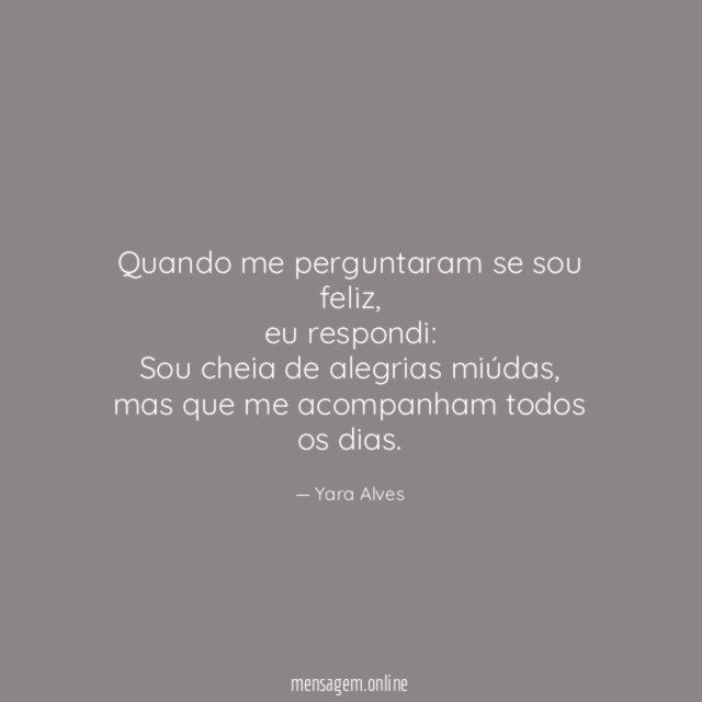 Quando me perguntaram se sou feliz