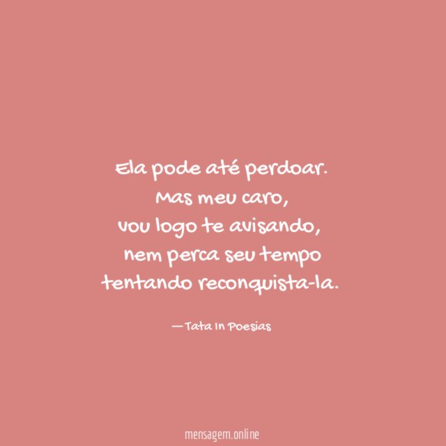 Ela pode até perdoar