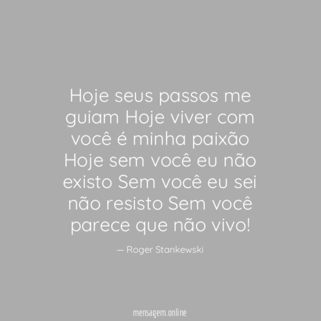 Hoje seus passos me guiam Hoje viver com você