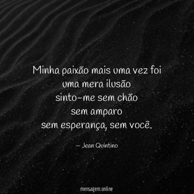 Minha paixão mais uma vez foi uma mera