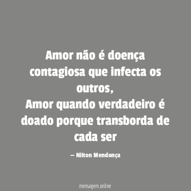 Amor não é doença contagiosa que infecta os outros