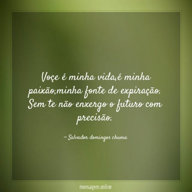 Voçe é minha vida