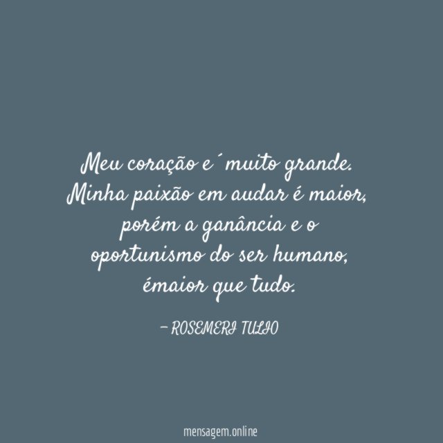 Meu coração e´muito grande