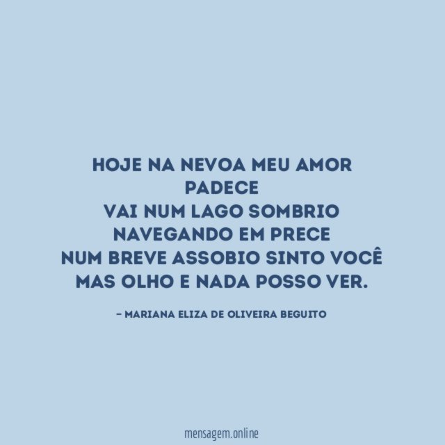 Hoje na nevoa meu amor padece Vai num lago