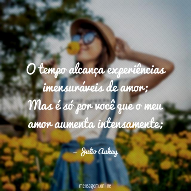 O tempo alcança experiências imensuráveis de amor