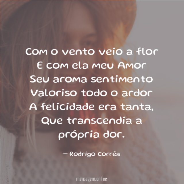 Com o vento veio a flor E com ela