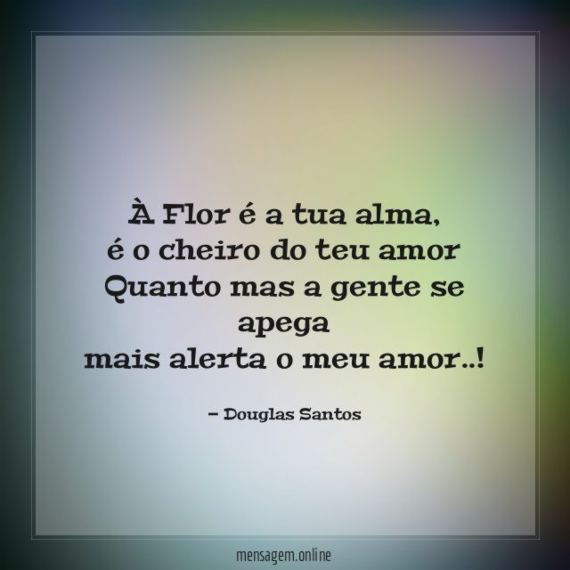 À Flor é a tua alma