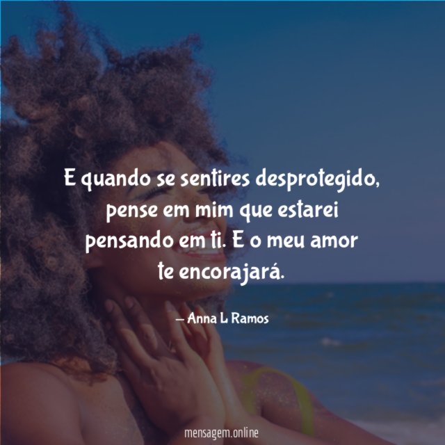 E quando se sentires desprotegido