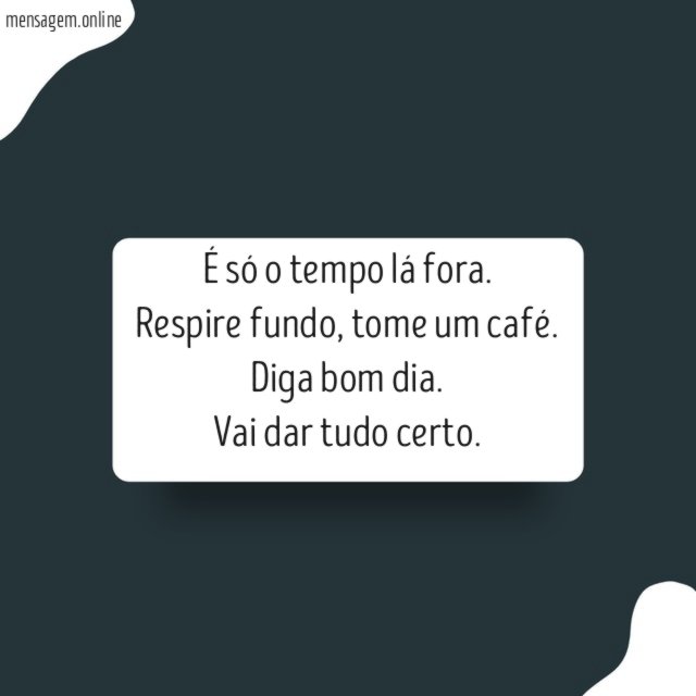 É só o tempo lá fora