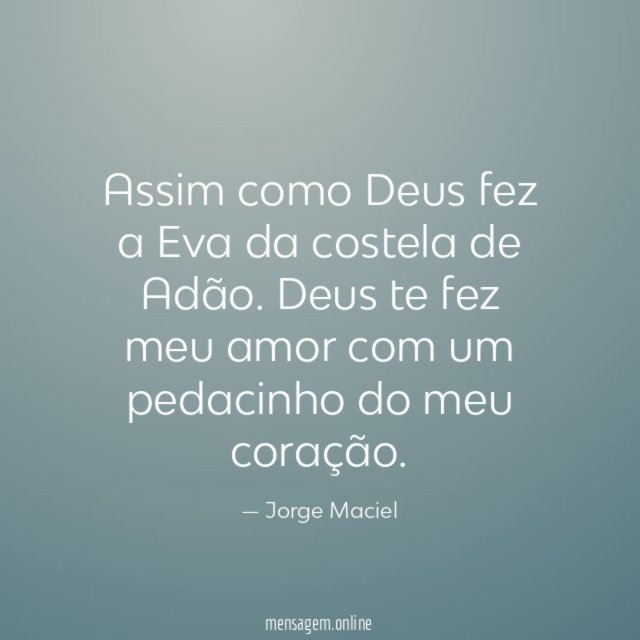 Assim como Deus fez a Eva da costela de Adão