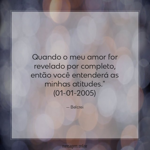 Quando o meu amor for revelado por completo