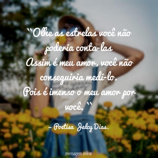 ``Olhe as estrelas você não poderia conta-las Assim é meu amor