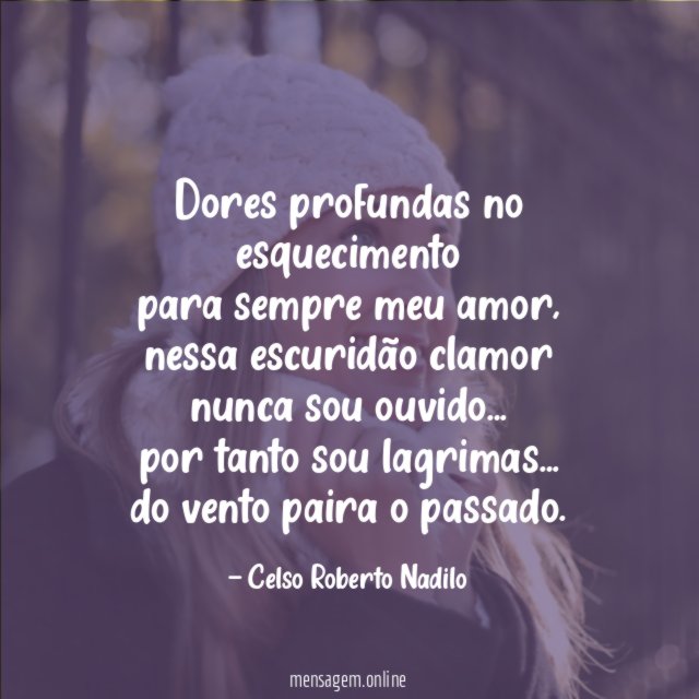 dores profundas no esquecimento para sempre meu amor